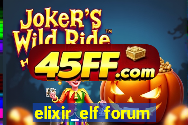 elixir_elf forum